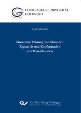 Schröder |  Simultane Planung von Standort, Kapazität und Konfiguration von Bioraffinerien | Buch |  Sack Fachmedien