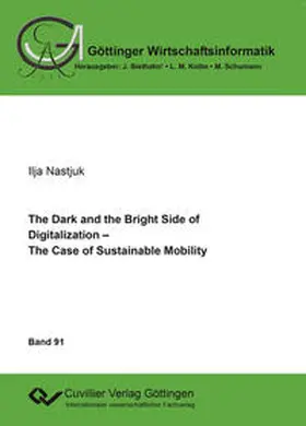 Ilja |  The Dark and the Bright Side of Digitalization ¿ The Case of Sustainable Mobility | Buch |  Sack Fachmedien