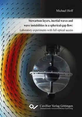 Hoff |  Stewartson layers, inertial waves and wave instabilities in a spherical-gap flow. Laboratory experiments with full optical access | Buch |  Sack Fachmedien
