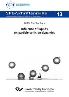 Buck |  Influence of liquids on particle collision dynamics (Band 13) | Buch |  Sack Fachmedien