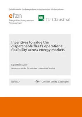 Künle | Incentives to value the dispatchable fleet's operational flexibility across energy markets | Buch | 978-3-7369-9890-2 | sack.de