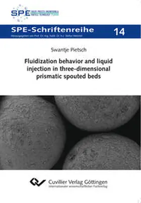 Pietsch |  Fluidization behavior and liquid injection in three-dimensional prismatic spouted beds | Buch |  Sack Fachmedien