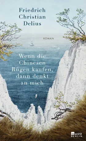 Delius | Wenn die Chinesen Rügen kaufen, dann denkt an mich | Buch | 978-3-7371-0076-2 | sack.de