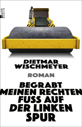 Wischmeyer |  Begrabt meinen rechten Fuß auf der linken Spur | Buch |  Sack Fachmedien