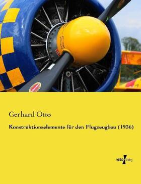 Otto |  Konstruktionselemente für den Flugzeugbau (1936) | Buch |  Sack Fachmedien