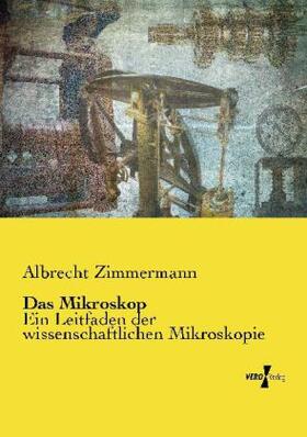Zimmermann |  Das Mikroskop | Buch |  Sack Fachmedien