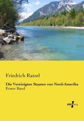Ratzel |  Die Vereinigten Staaten von Nord-Amerika | Buch |  Sack Fachmedien