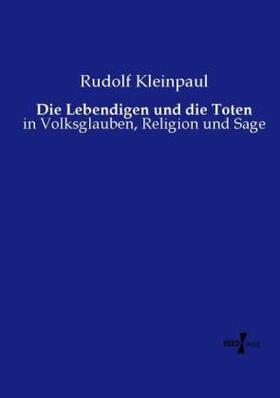 Kleinpaul |  Die Lebendigen und die Toten | Buch |  Sack Fachmedien