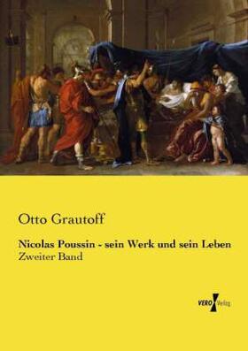 Grautoff |  Nicolas Poussin - sein Werk und sein Leben | Buch |  Sack Fachmedien