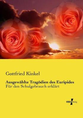 Kinkel |  Ausgewählte Tragödien des Euripides | Buch |  Sack Fachmedien