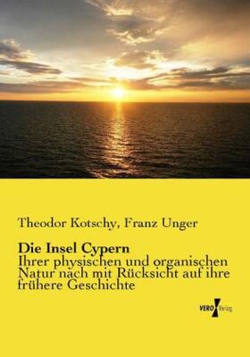 Kotschy / Unger |  Die Insel Cypern | Buch |  Sack Fachmedien