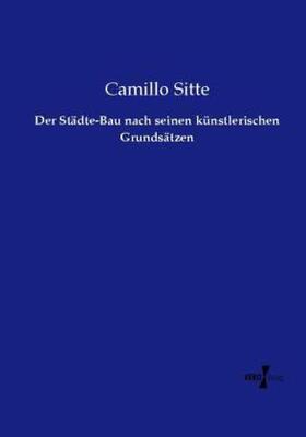 Sitte |  Der Städte-Bau nach seinen künstlerischen Grundsätzen | Buch |  Sack Fachmedien