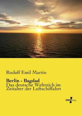 Martin |  Berlin - Bagdad | Buch |  Sack Fachmedien