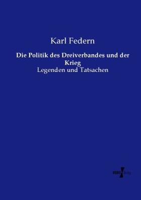Federn |  Die Politik des Dreiverbandes und der Krieg | Buch |  Sack Fachmedien