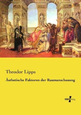 Lipps |  Ästhetische Faktoren der Raumanschauung | Buch |  Sack Fachmedien