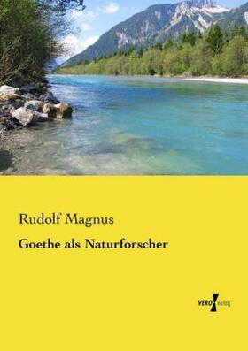Magnus |  Goethe als Naturforscher | Buch |  Sack Fachmedien