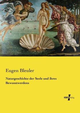 Bleuler |  Naturgeschichte der Seele und ihres Bewusstwerdens | Buch |  Sack Fachmedien