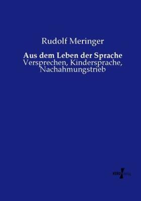 Meringer |  Aus dem Leben der Sprache | Buch |  Sack Fachmedien