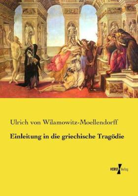 Wilamowitz-Moellendorff |  Einleitung in die griechische Tragödie | Buch |  Sack Fachmedien