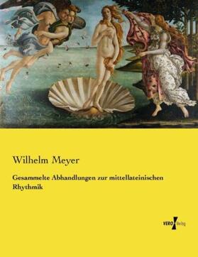 Meyer |  Gesammelte Abhandlungen zur mittellateinischen Rhythmik | Buch |  Sack Fachmedien