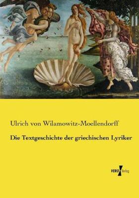 Wilamowitz-Moellendorff |  Die Textgeschichte der griechischen Lyriker | Buch |  Sack Fachmedien