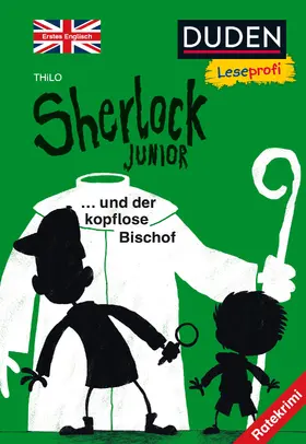 THiLO |  Duden Leseprofi - Sherlock Junior und der kopflose Bischof, Erstes Englisch | Buch |  Sack Fachmedien