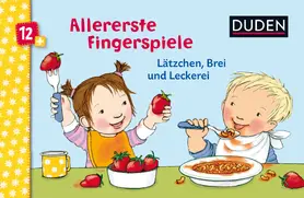  Duden 12+: Allererste Fingerspiele - Lätzchen, Brei und Leckerei | Buch |  Sack Fachmedien