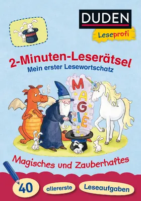 Holzwarth-Raether / Müller-Wolfangel |  Duden Leseprofi - 2-Minuten-Leserätsel: Mein erster Lesewortschatz. Magisches und Zauberhaftes. | Buch |  Sack Fachmedien