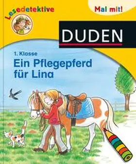 Dölling |  Duden Lesedetektive. Mal mit! Ein Pflegepferd für Lina, 1. Klasse | Buch |  Sack Fachmedien