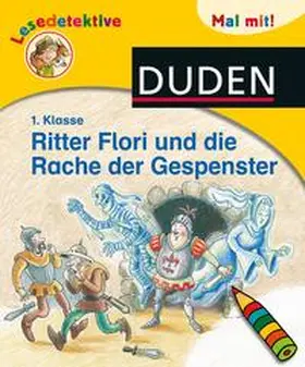 Wiechmann |  Lesedetektive Mal mit! - Ritter Flori und die Rache der Gespenster, 1. Klasse | Buch |  Sack Fachmedien