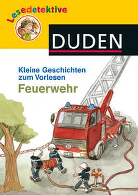 Naoura / Tielmann |  Lesedetektive Kleine Geschichten zum Vorlesen - Feuerwehr | Buch |  Sack Fachmedien