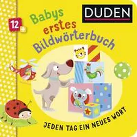 Felgentreff |  Duden 12+: Babys erstes Bildwörterbuch | Buch |  Sack Fachmedien