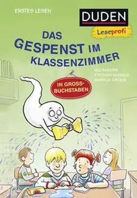 Fischer-Hunold |  Duden Leseprofi - GROSSBUCHSTABEN: DAS GESPENST IM KLASSENZIMMER, Erstes Lesen | Buch |  Sack Fachmedien