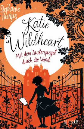 Burgis |  Katie Wildheart - Mit dem Zauberspiegel durch die Wand | Buch |  Sack Fachmedien