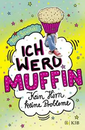 Sawitzki | Ich werd Muffin (Kein Hirn, keine Probleme) | Buch | 978-3-7373-4267-4 | www2.sack.de