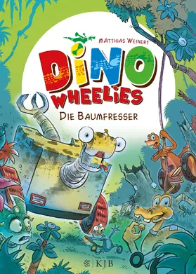 Weinert |  Dino Wheelies: Die Baumfresser | Buch |  Sack Fachmedien