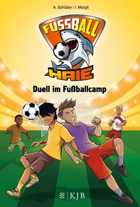 Margil / Schlüter |  Fußball-Haie 06: Duell im Fußballcamp | Buch |  Sack Fachmedien