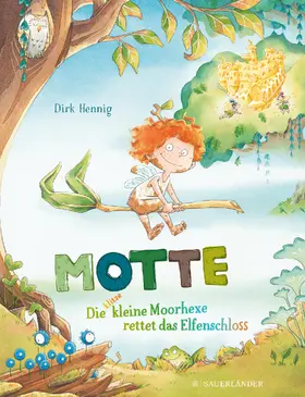 Hennig |  Motte, die klitzekleine Moorhexe rettet das Elfenschloss | Buch |  Sack Fachmedien