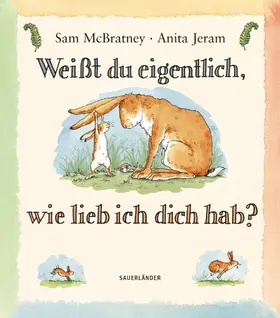McBratney / Jeram |  Weißt du eigentlich, wie lieb ich dich hab? | Buch |  Sack Fachmedien