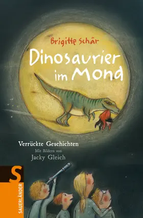 Schär |  Dinosaurier im Mond | Buch |  Sack Fachmedien