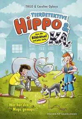THiLO |  Tierdetektive Hippo & Ka - Wer hat den Mops gemopst? | Buch |  Sack Fachmedien