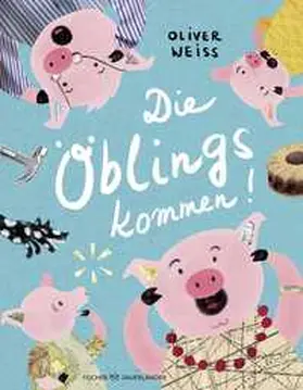 Weiss |  Die Öblings kommen | Buch |  Sack Fachmedien