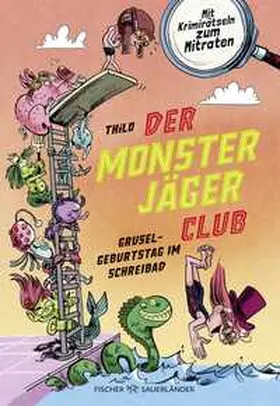 THiLO |  Der Monsterjäger-Club - Gruselgeburtstag im Schreibad | Buch |  Sack Fachmedien
