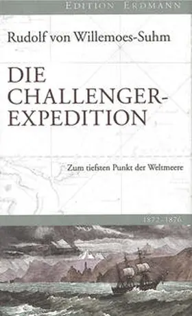 Willemoes-Suhm |  Die Challenger-Expedition | Buch |  Sack Fachmedien