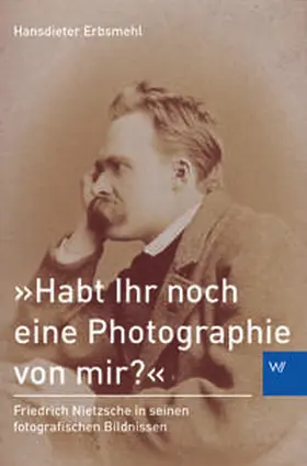Erbsmehl |  »Habt Ihr noch eine Photographie von mir?« | Buch |  Sack Fachmedien