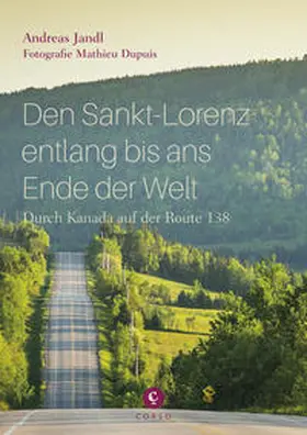 Jandl / Dupuis (Fotogr.) |  Den Sankt-Lorenz entlang bis ans Ende der Welt: | Buch |  Sack Fachmedien