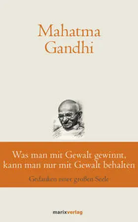 Gandhi / Suchy |  Was man mit Gewalt gewinnt, kann man nur mit Gewalt behalten | Buch |  Sack Fachmedien