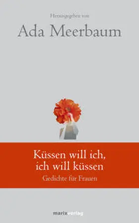 Meerbaum |  Küssen will ich, ich will küssen | Buch |  Sack Fachmedien