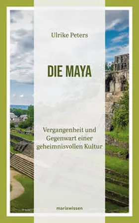 Ulrike Peters |  Die Maya | Buch |  Sack Fachmedien