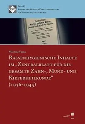 Vigna |  Rassenhygienische Inhalte im "Zentralblatt für die gesamte Zahn-, Mund- und Kieferheilkunde" (1936-1945) | Buch |  Sack Fachmedien